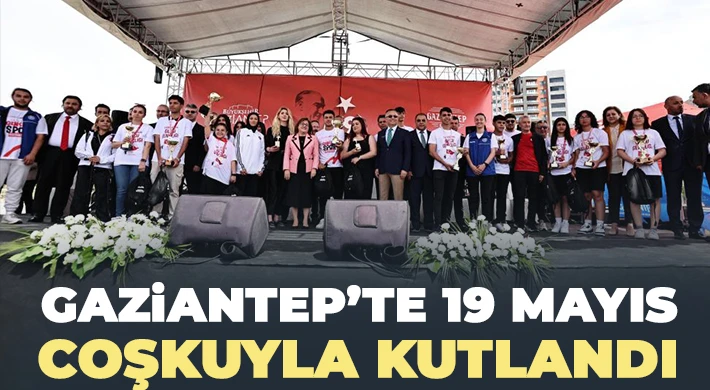 Gaziantep’te 19 Mayıs coşkuyla kutlandı