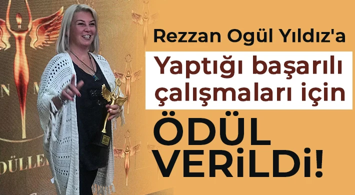 Rezzan Ogül Yıldız'a yaptığı başarılı çalışmaları için ödül verildi!