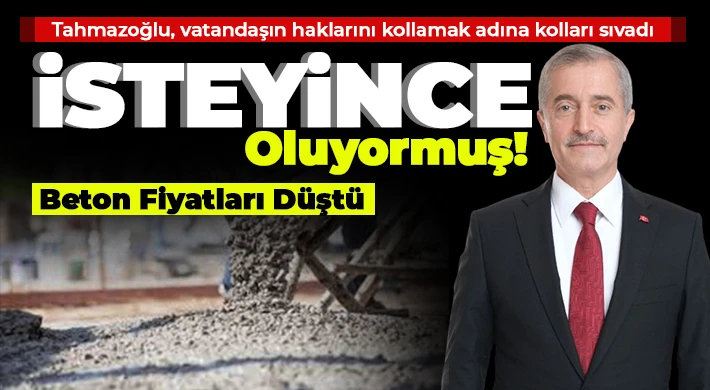Tahmazoğlu: Beton Fiyatları Düştü
