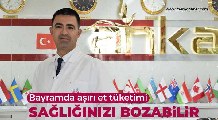 Bayramda aşırı et tüketimi sağlığınızı bozabilir