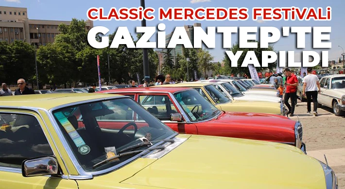 Classic Mercedes Festivali Gaziantep'te yapıldı
