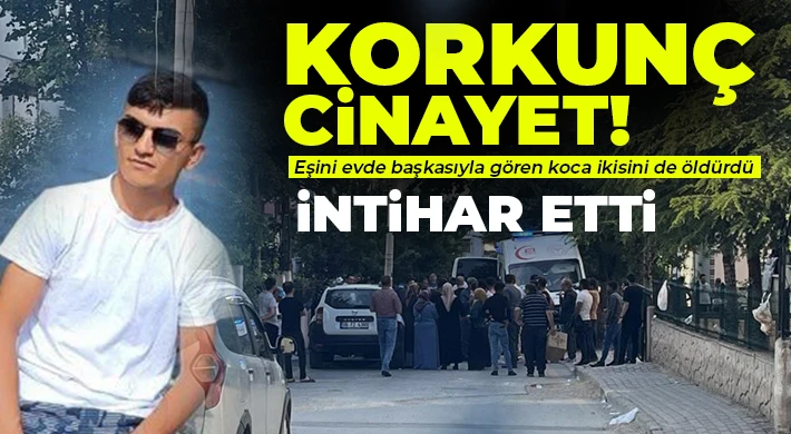  Eşini ve evde bulunan şahsı öldüren koca intihar etti