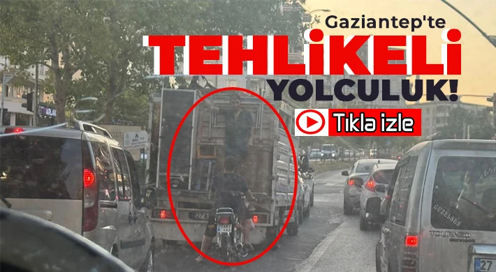 Gaziantep'te tehlikeli yolculuk