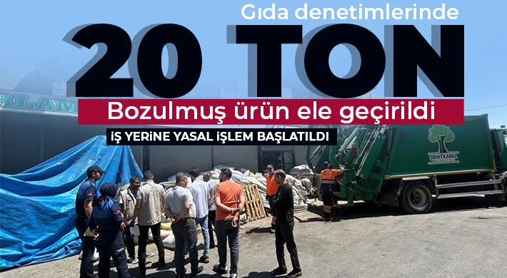 Gıda denetimlerinde 20 ton bozulmuş ürün ele geçirildi