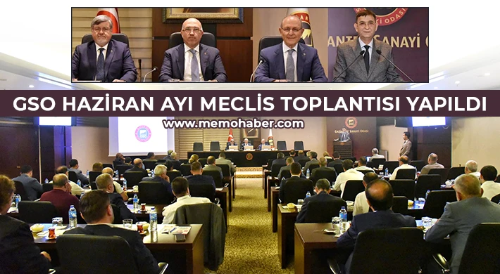 GSO haziran ayı meclis toplantısı yapıldı