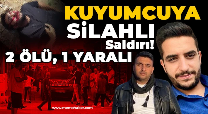  Kuyumcuya silahlı saldırı: 2 ölü, 1 yaralı