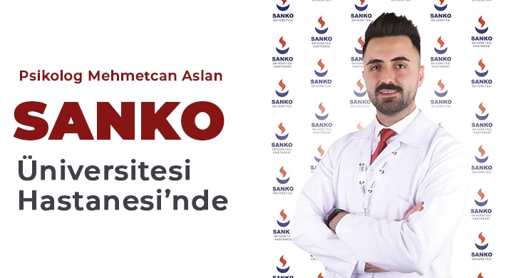 Psikolog Mehmetcan Aslan SANKO Üniversitesi Hastanesi’nde