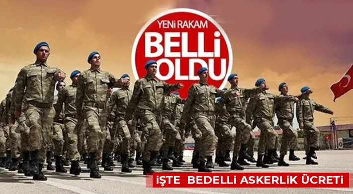 Bedelli askerlik ücreti belli oldu