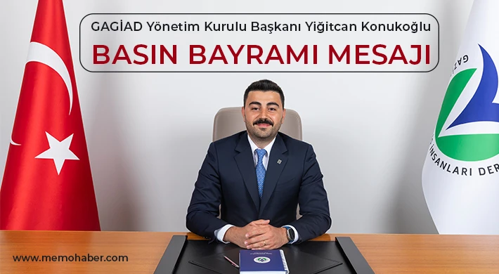 GAGİAD Yönetim Kurulu Başkanı Yiğitcan Konukoğlu Basın Bayramı mesajı