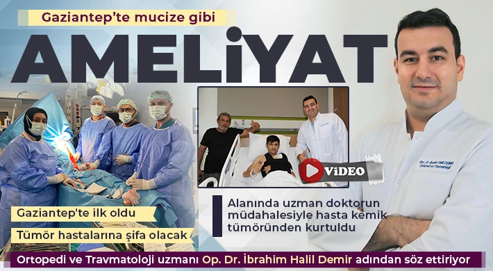 Gaziantep’te mucize gibi ameliyat 