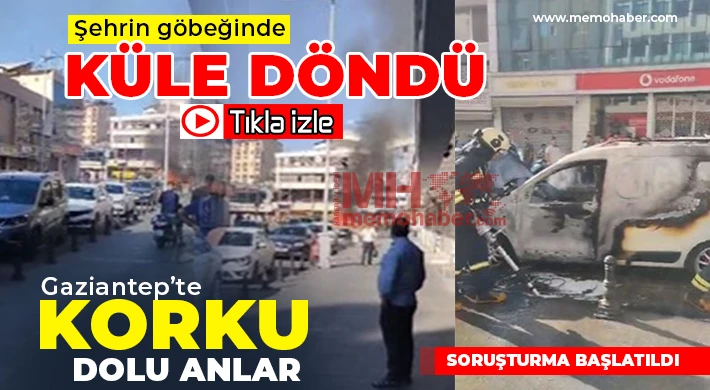 Gaziantep'te park halindeki araçta yangın!
