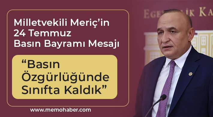 Milletvekili Meriç’in 24 Temmuz Basın Bayramı Mesajı