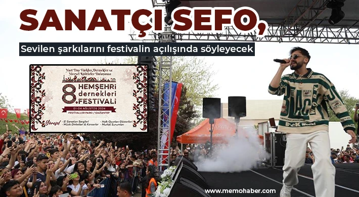 Sanatçı Sefo, sevilen şarkılarını festivalin açılışında söyleyecek