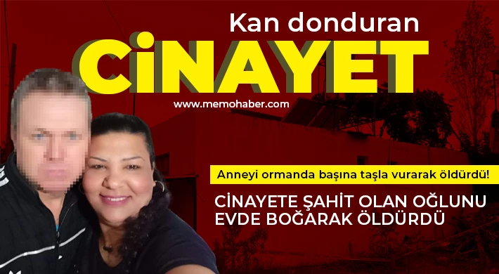 Anne ve oğlunu hayattan koparan kan donduran cinayet