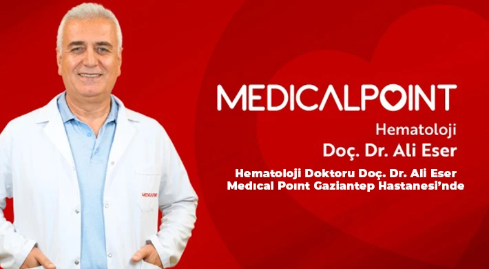 Doç. Dr. Ali Eser Medıcal Poınt Gaziantep Hastanesi’nde