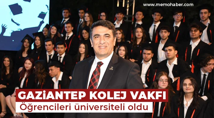 Gaziantep Kolej Vakfı öğrencileri üniversiteli oldu