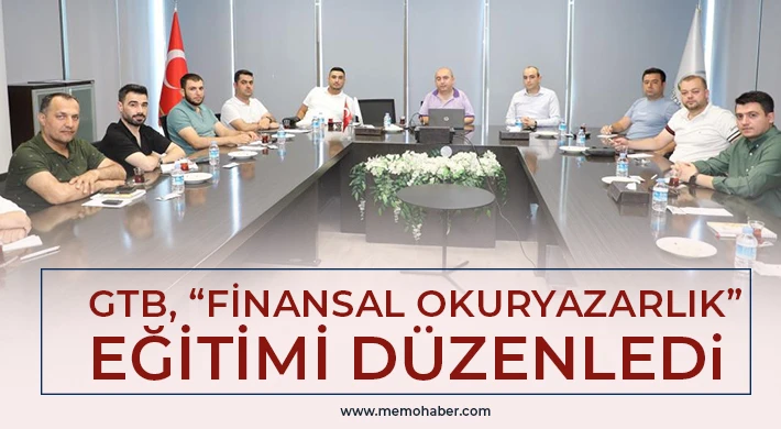 GTB, “Finansal Okuryazarlık” eğitimi düzenledi