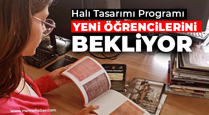 Halı Tasarımı Programı yeni öğrencilerini bekliyor