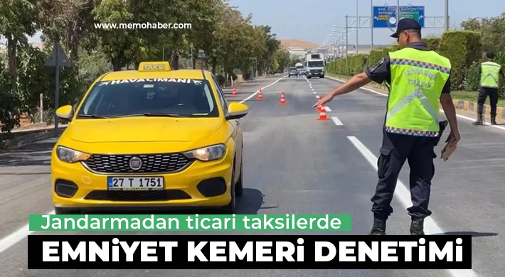 Jandarmadan ticari taksilerde emniyet kemeri denetimi