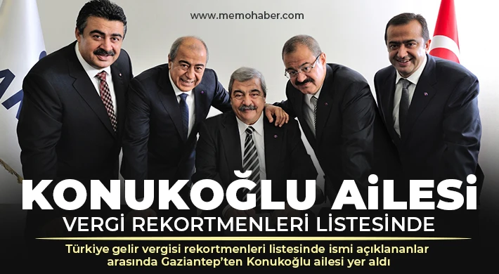 Konukoğlu Ailesi Vergi Rekortmenleri Listesinde