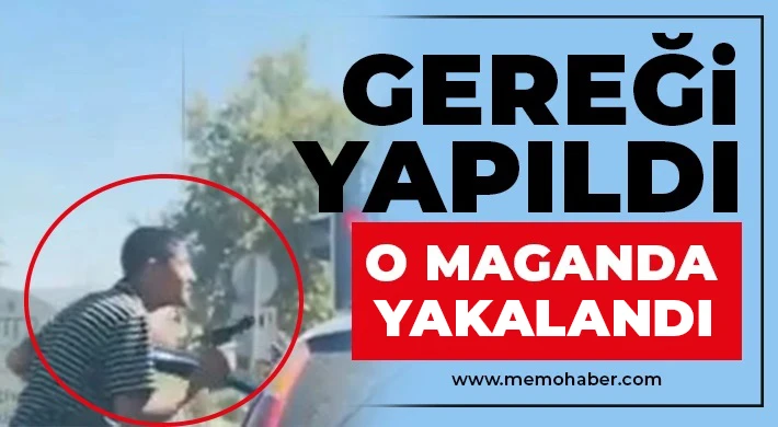 O maganda yakalandı