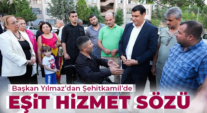 Yılmaz, Şehitkamil’de toplumun her kesimiyle buluşmalarını sürdürüyor