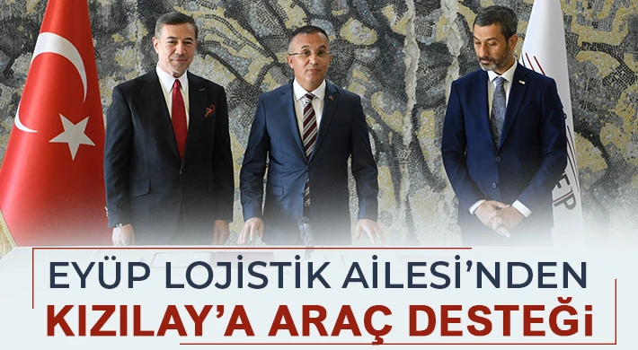 Eyüp Lojistik Ailesi’nden Kızılay’a Araç Desteği