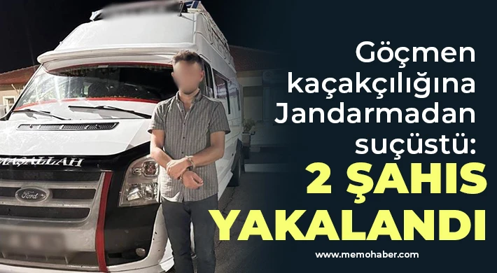 Göçmen kaçakçılığına Jandarmadan suçüstü: 2 şahıs yakalandı