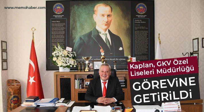 Kaplan, GKV Özel Liseleri Müdürlüğü görevine getirildi