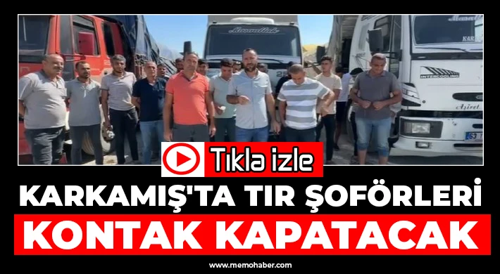 Karkamış Sınır kapısında geçmeyerek kontak kapattılar