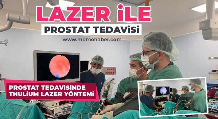 Prostat Tedavisinde Thulium Lazer Yöntemi