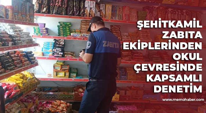 Şehitkamil zabıta ekiplerinden okul çevresinde kapsamlı denetim