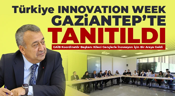 Türkiye Innovatıon Week Gaziantep’te tanıtıldı