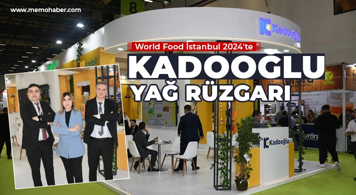 World Food İstanbul 2024'te Kadooğlu yağ rüzgarı