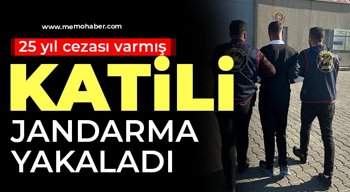 25 yıl cezası varmış! Katili Jandarma yakaladı