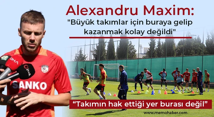 Alexandru Maxim: Önceliğimiz şu an için 3 puanı kazanmak