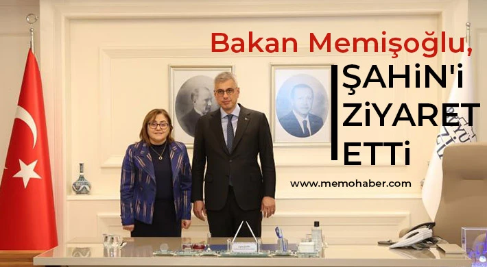 Bakan Memişoğlu, Şahin'i ziyaret etti