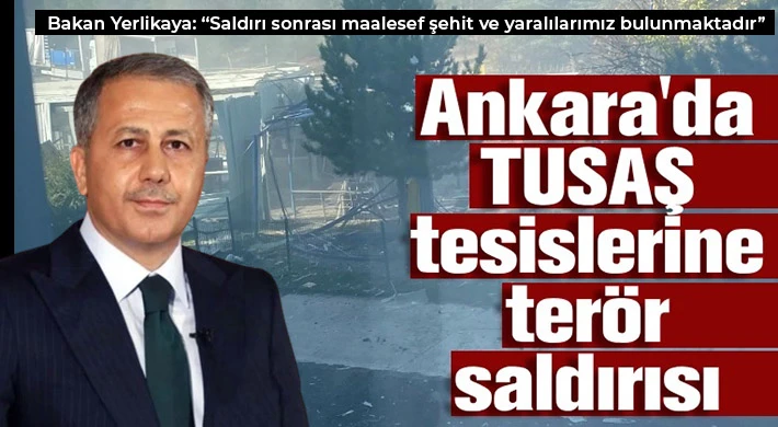 Bakan Yerlikaya: Saldırı sonrası maalesef şehit ve yaralılarımız bulunmaktadır