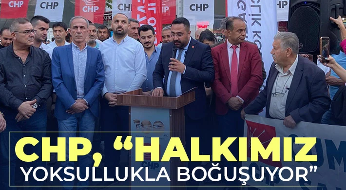 CHP: Halkımız yoksullukla boğuşuyor