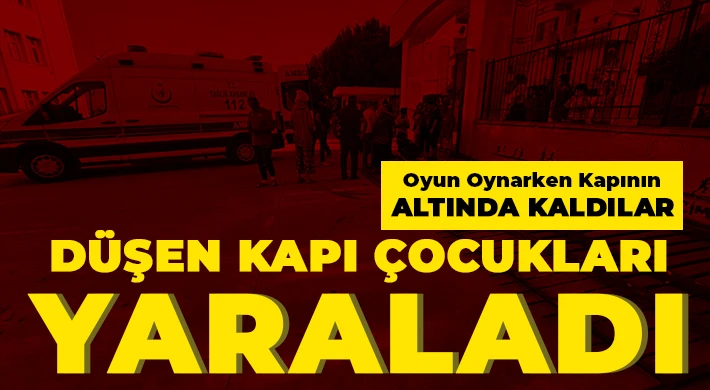 Düşen kapı çocukları yaraladı