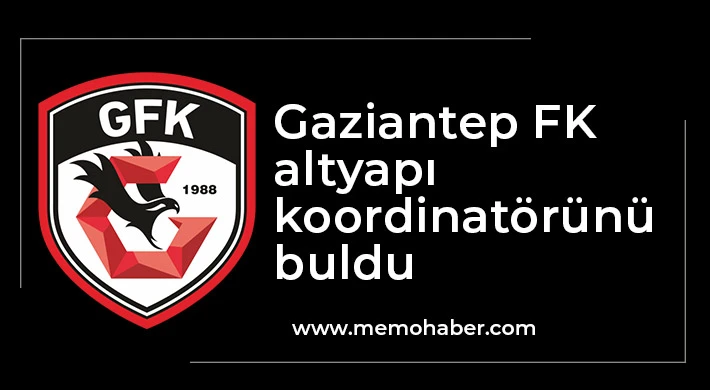 Gaziantep FK alt yapı koordinatörünü buldu