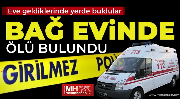 Gaziantep'te bağ evinde ölü bulundu