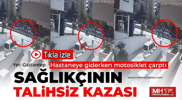 Gaziantep'te sağlıkçının talihsiz kazası