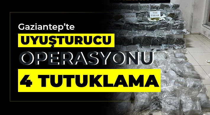 Gaziantep’te uyuşturucu operasyonları: 4 tutuklama