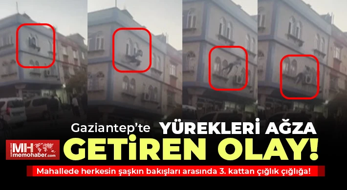 Gaziantep’te yürekleri ağza getiren olay!