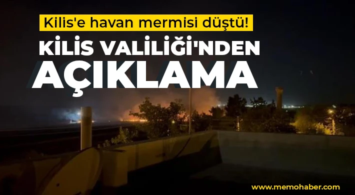 Kilis'e havan mermisi düştü! Kilis Valiliği'nden açıklama