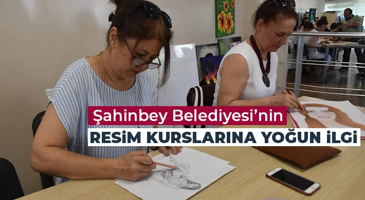 Şahinbey Belediyesi’nin Resim Kurslarına Yoğun İlgi