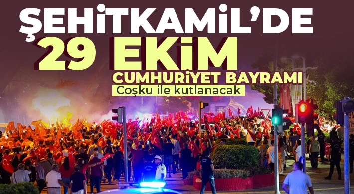 Şehitkamil’de 29 Ekim Cumhuriyet Bayramı coşku ile kutlanacak