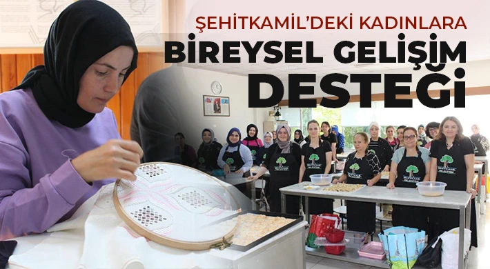 Şehitkamil’deki kadınlara bireysel gelişim desteği