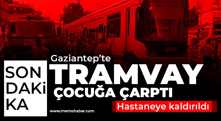 Tramvay çocuğa çarptı! Hastaneye kaldırıldı
